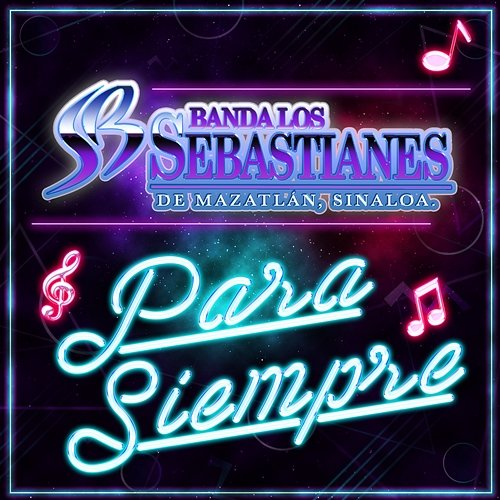 Para Siempre Banda Los Sebastianes De Saúl Plata