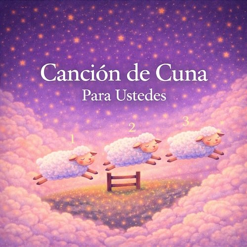 Para Ustedes Canciones De Cuna