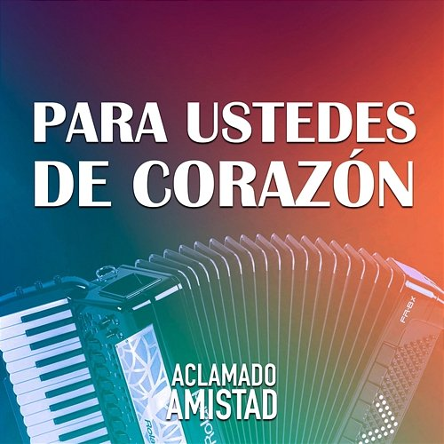 Para Ustedes De Corazón Aclamado Amistad