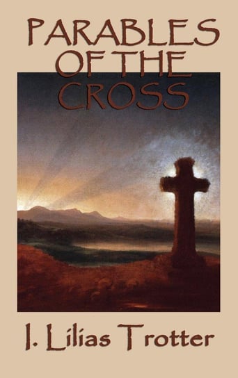 Parables of the Cross Trotter I. Lilias