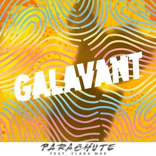 Parachute Galavant feat. Clara Mae