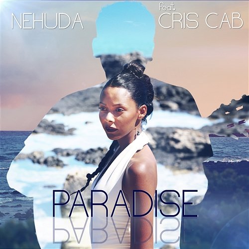Paradise Nehuda feat. Cris Cab