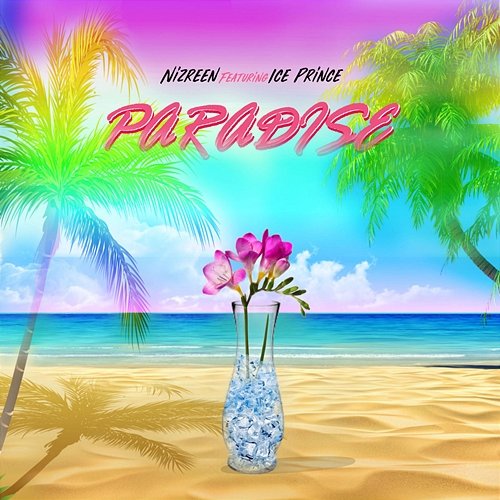 Paradise Nizreen feat. Ice Prince