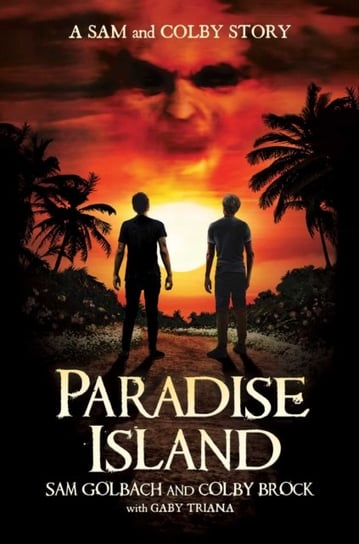 Paradise Island: A Sam and Colby Story Sam Golbach, Colby Brock