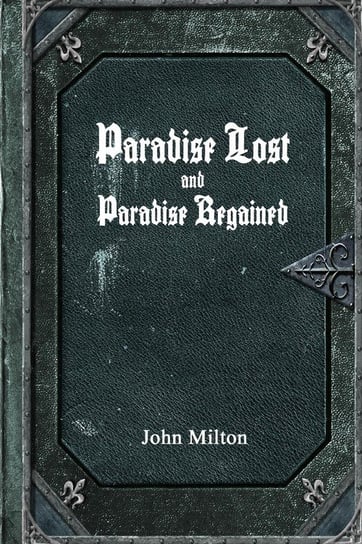 Paradise Lost and Paradise Regained Milton John