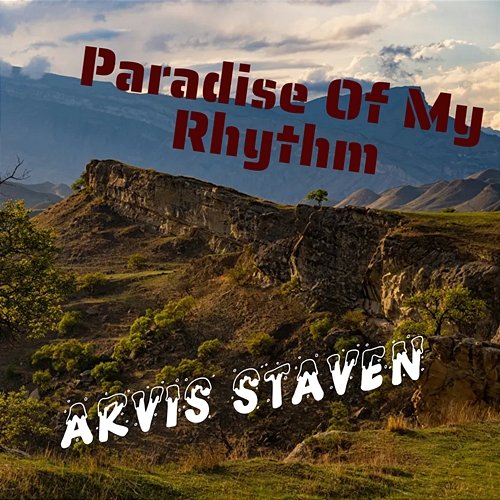 Paradise Of My Rhythm Arvis Staven