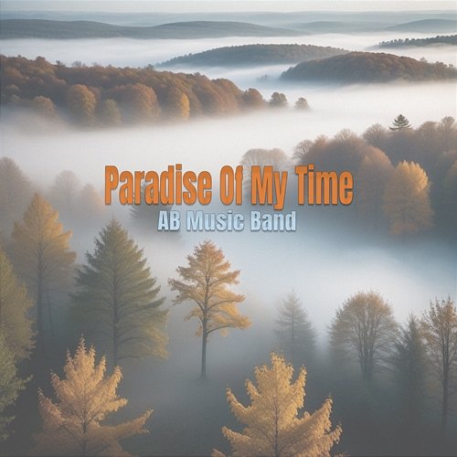 Paradise Of My Time AB Music Band