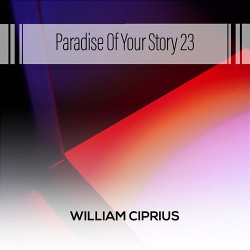 Paradise Of Your Story 23 William Ciprius