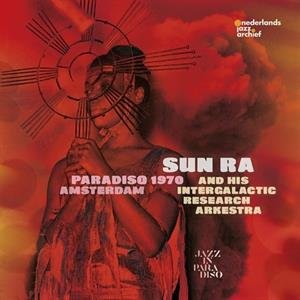 Paradiso Amsterdam 1970 Sun Ra and His Intergalactic Research Arkestra