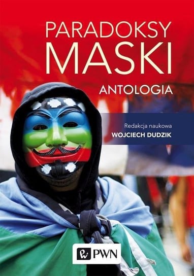 Paradoksy maski. Antologia Dudzik Wojciech