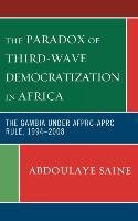 Paradox of Third-Wave Democratization in Africa Saine Abdoulaye S.