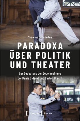 Paradoxa über Politik und Theater transcript