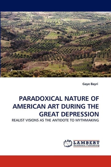 Paradoxical Nature of American Art During the Great Depression Bayri Gaye