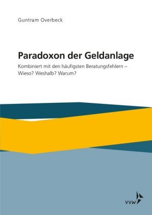 Paradoxon der Geldanlage VVW GmbH