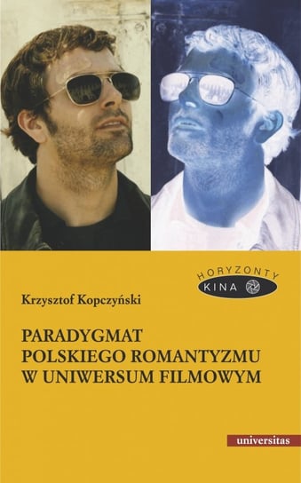 Paradygmat polskiego romantyzmu w uniwersum filmowym Kopczyński Krzysztof
