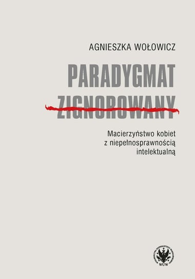 Paradygmat zignorowany Wołowicz Agnieszka
