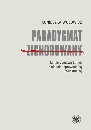 Paradygmat zignorowany Wołowicz Agnieszka