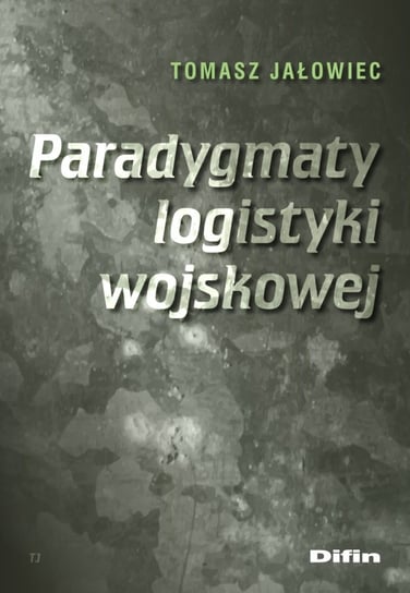 Paradygmaty logistyki wojskowej Jałowiec Tomasz