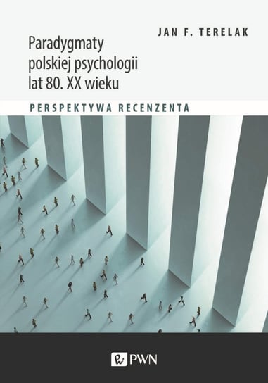 Paradygmaty polskiej psychologii lat 80. XX wieku Terelak Jan F.