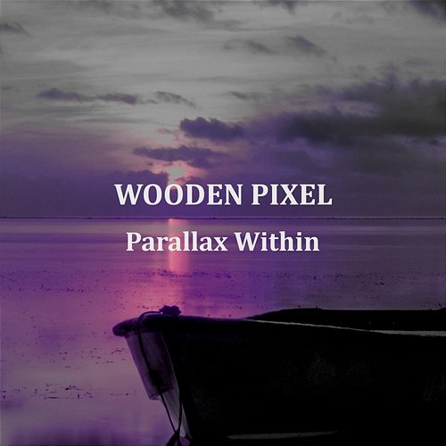 Parallax Within Wooden Pixel