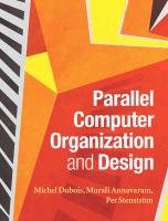 Parallel Computer Organization and Design Dubois Michel, Annavaram Murali, Stenstrom Per