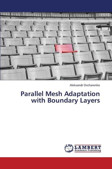 Parallel Mesh Adaptation with Boundary Layers Ovcharenko Aleksandr