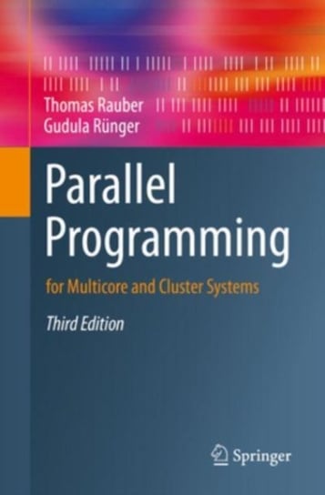 Parallel Programming: for Multicore and Cluster Systems Springer International Publishing AG