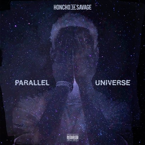Parallel Universe Honcho Da Savage