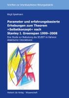Parameter und erfahrungsbasierte Erhebungen zum Theorem »Selbstkonzept« nach Stanley I. Greenspan 1999-2008 Spielmann Birgit