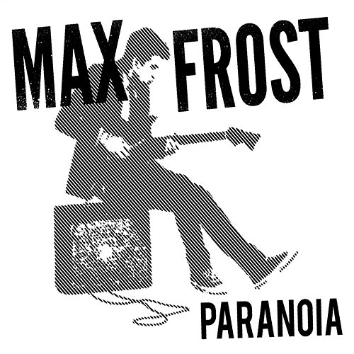 Paranoia Max Frost