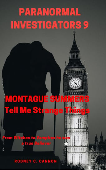 Paranormal Investigators. Montague Summers. Level 9 Rodney Cannon