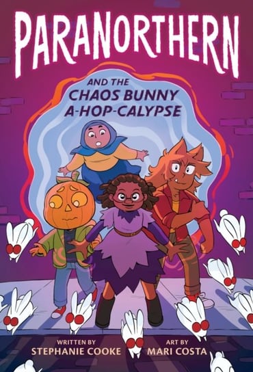 ParaNorthern: And the Chaos Bunny A-hop-calypse Cooke Stephanie Cooke