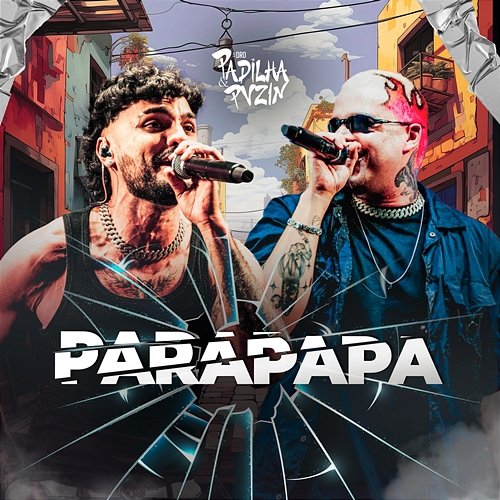 Parapapa Pedro Padilha & Pvz1n