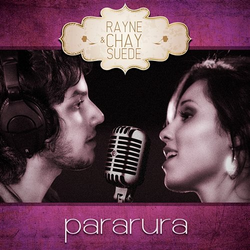 Pararura Rayne feat. Chay Suede
