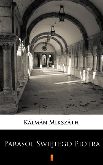 Parasol Świętego Piotra Mikszath Kalman