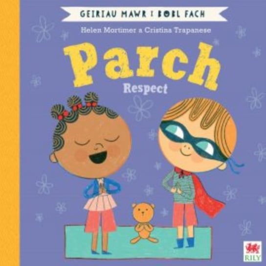 Parch (Geiriau Mawr i Bobl Fach) / Respect (Big Words for Little People) Mortimer Helen