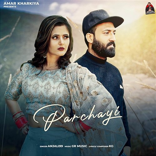 Parchayi Anjali Raghav, Anjali 99 & KG feat. Amar Kharkiya
