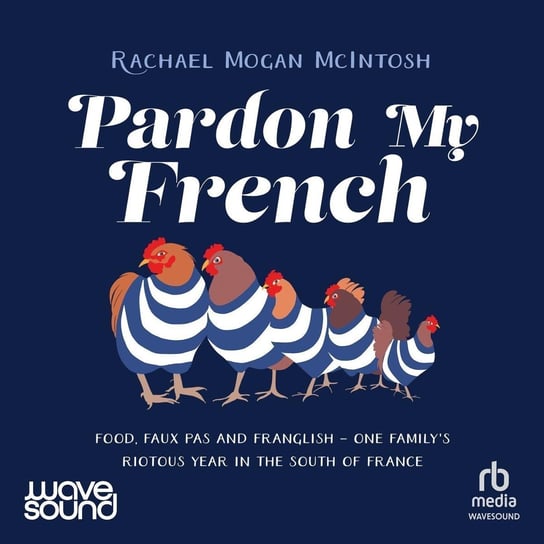 Pardon My French - audiobook Rachael Mogan McIntosh