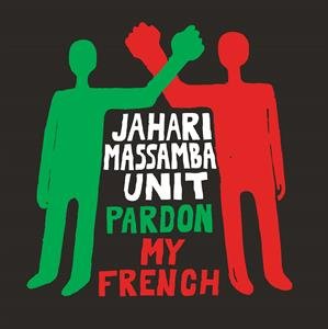 Pardon My French Jahari Massamba Unit