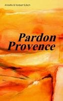 Pardon Provence Norbert Sutsch