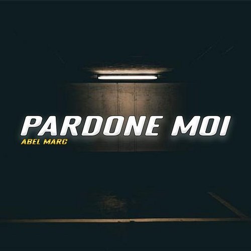 Pardone Moi Abel Marc