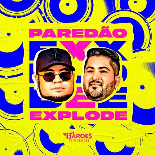 Paredão Explode Os Barões da Pisadinha