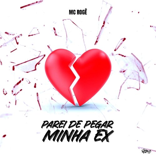 Parei de Pegar Minha Ex MC Rogê