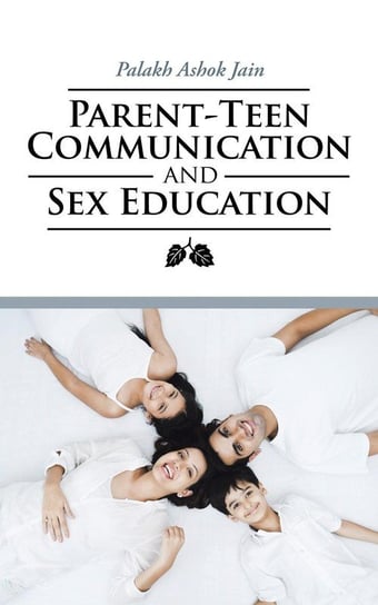 Parent-Teen Communication and Sex Education Jain Palakh Ashok