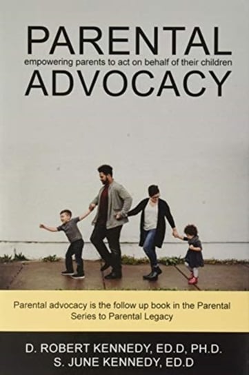 Parental Advocacy D. Robert Kennedy, S. June Kennedy