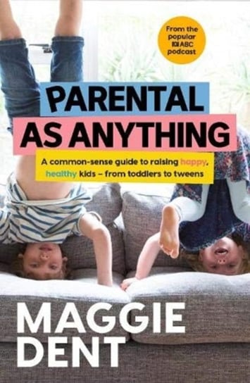 Parental As Anything Maggie Dent