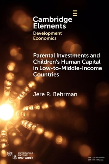 Parental Investments and Children's Human Capital in Low-to-Middle-Income Countries Opracowanie zbiorowe
