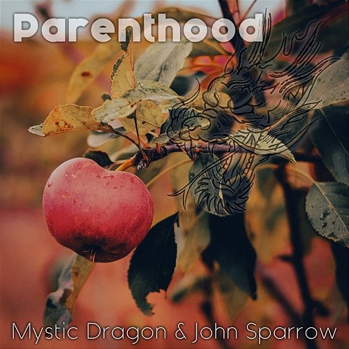Parenthood Mystic Dragon, John Sparrow