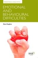 Parenting a Child with Emotional and Behavioural Difficultie Hughes Dan