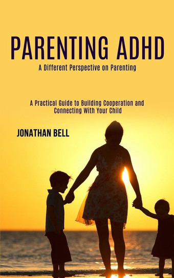 Parenting Adhd Bell Jonathan